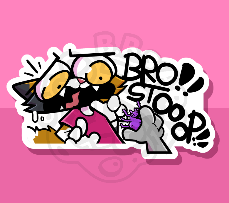 BRO STOOOOP!! (5'' Sticker)